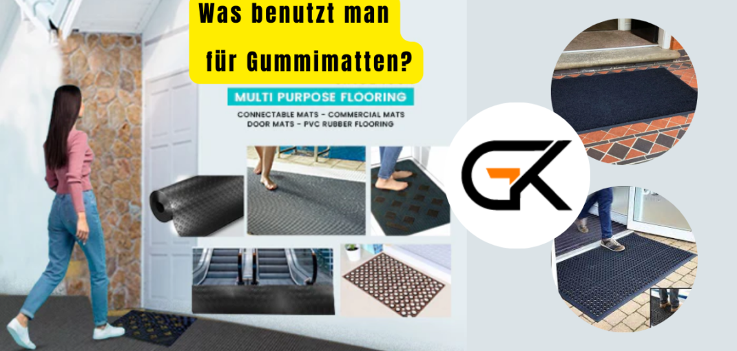 Was benutzt man für Gummimatten