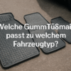 Welche Gummifußmatte passt zu welchem Fahrzeugtyp?