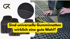 Sind universelle Gummimatten wirklich eine gute Wahl